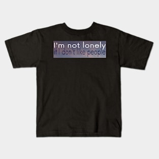 Not lonely no like people Kids T-Shirt